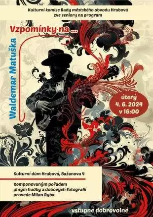 Hrabová: Vzpomínky na Waldemara Matušku – 4.6. 2024